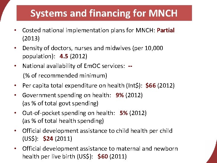 Systems and financing for MNCH • Costed national implementation plans for MNCH: Partial (2013)