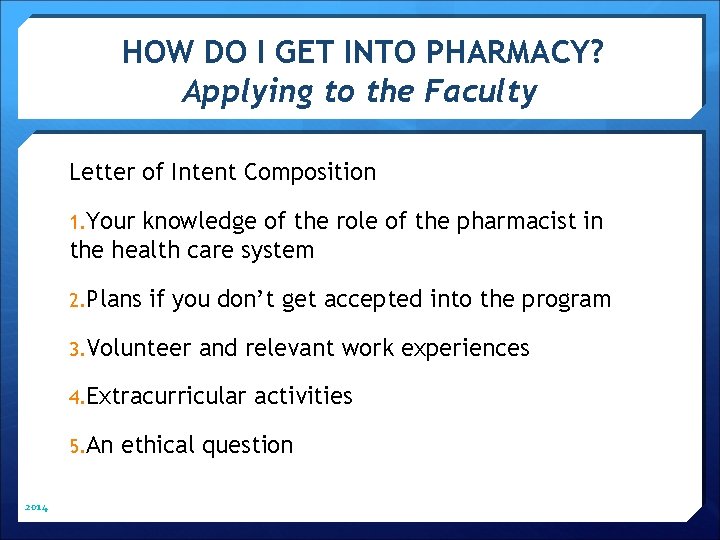 HOW DO I GET INTO PHARMACY? Applying to the Faculty Letter of Intent Composition