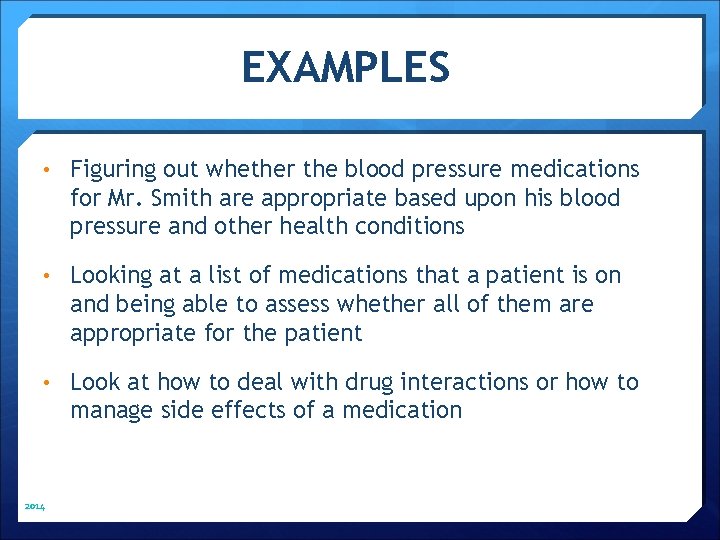 EXAMPLES • Figuring out whether the blood pressure medications for Mr. Smith are appropriate