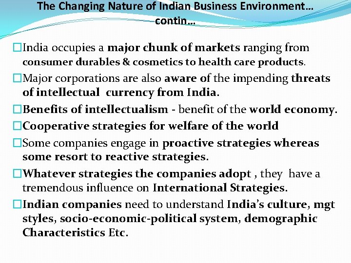 The Changing Nature of Indian Business Environment… contin… �India occupies a major chunk of