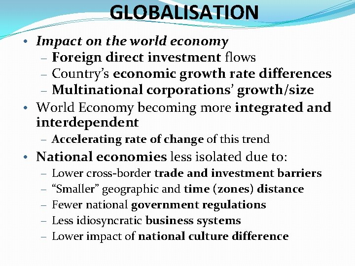 GLOBALISATION • Impact on the world economy – Foreign direct investment flows – Country’s