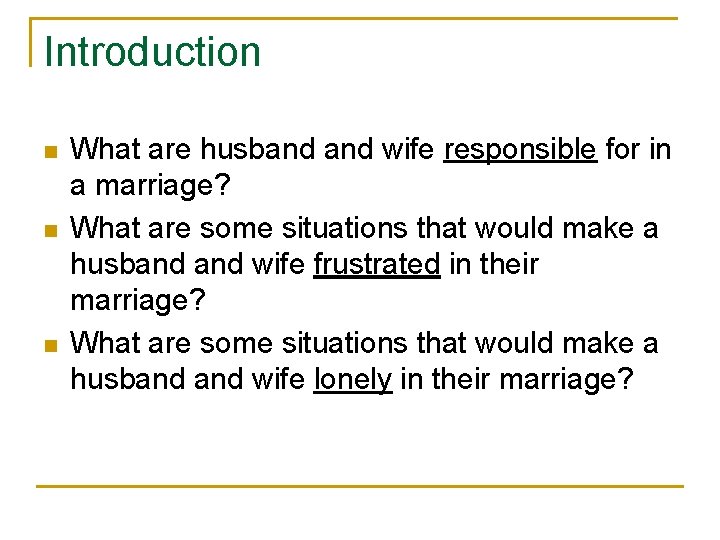 Introduction n What are husband wife responsible for in a marriage? What are some
