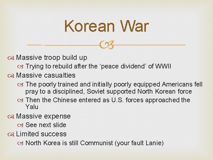 Korean War Massive troop build up Trying to rebuild after the ‘peace dividend’ of