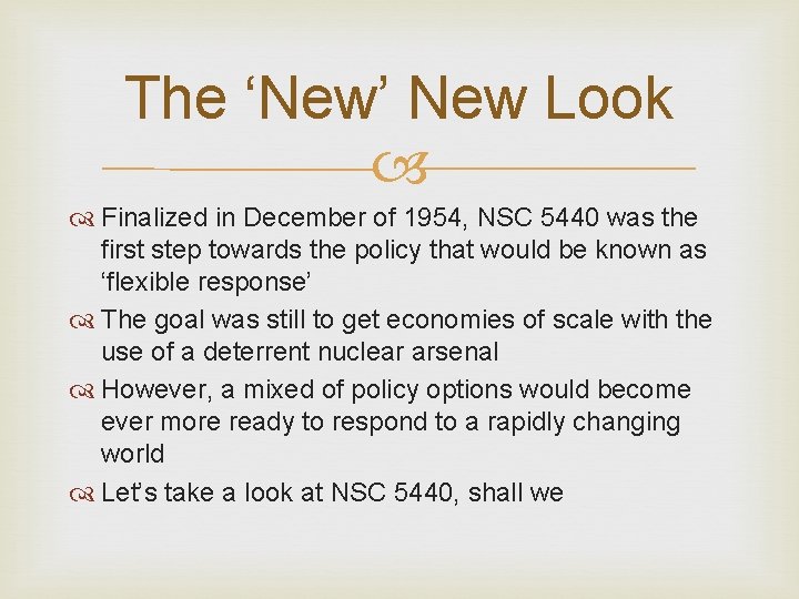 The ‘New’ New Look Finalized in December of 1954, NSC 5440 was the first
