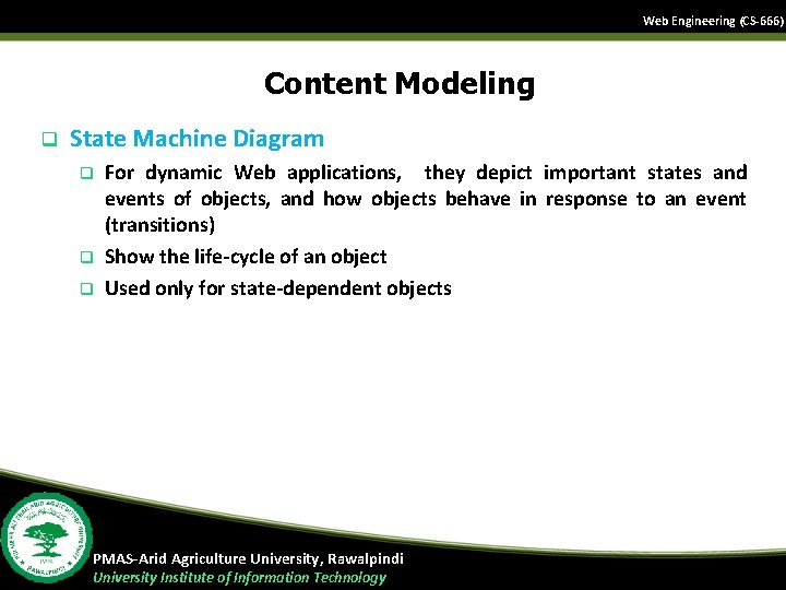 Web Engineering (CS-666) Content Modeling q State Machine Diagram q q q For dynamic