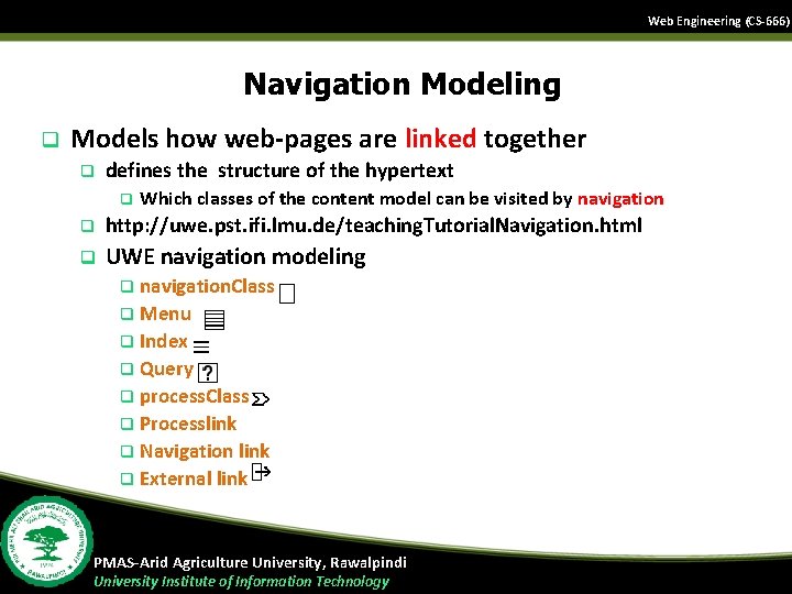 Web Engineering (CS-666) Navigation Modeling q Models how web-pages are linked together q defines