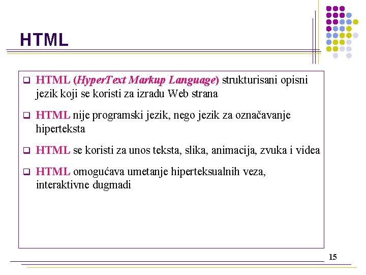 HTML q HTML (Hyper. Text Markup Language) strukturisani opisni jezik koji se koristi za