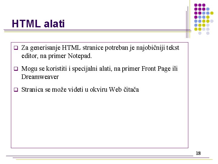 HTML alati q Za generisanje HTML stranice potreban je najobičniji tekst editor, na primer