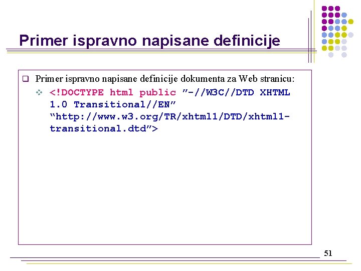 Primer ispravno napisane definicije q Primer ispravno napisane definicije dokumenta za Web stranicu: v