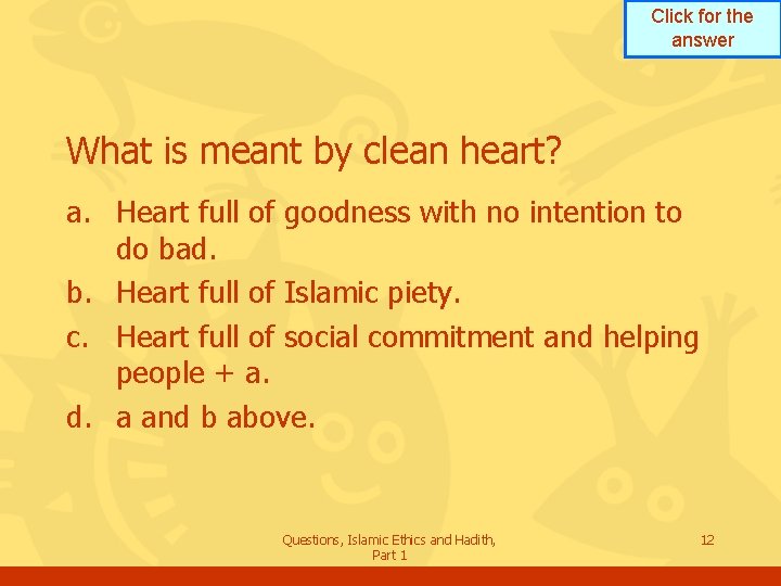 Click for the answer What is meant by clean heart? a. Heart full of