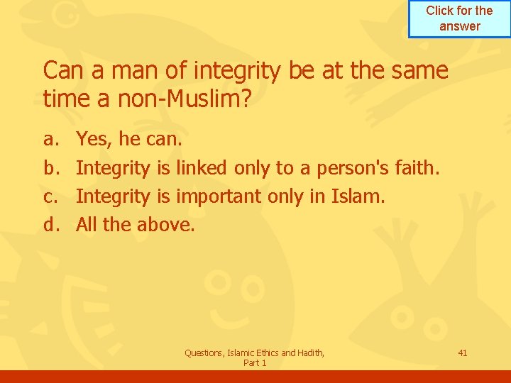 Click for the answer Can a man of integrity be at the same time