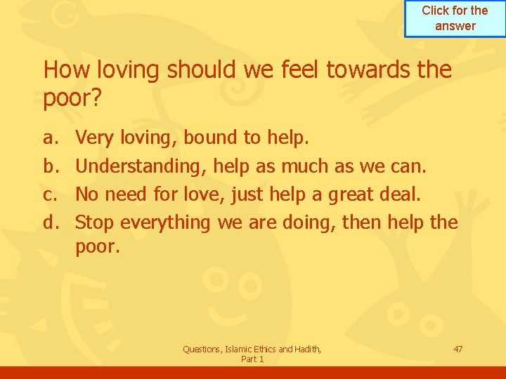 Click for the answer How loving should we feel towards the poor? a. b.