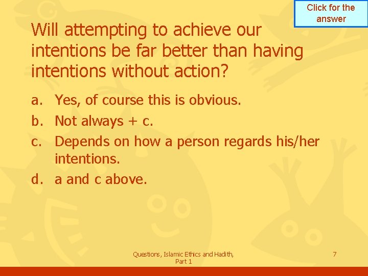 Will attempting to achieve our intentions be far better than having intentions without action?