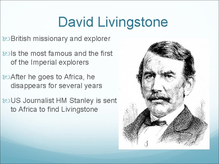 David Livingstone British missionary and explorer Is the most famous and the first of