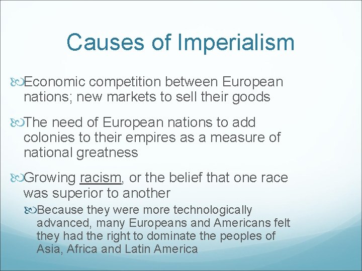 Causes of Imperialism Economic competition between European nations; new markets to sell their goods