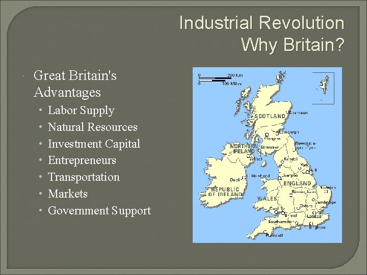 Industrial Revolution Why Britain? Great Britain's Advantages • • Labor Supply Natural Resources Investment