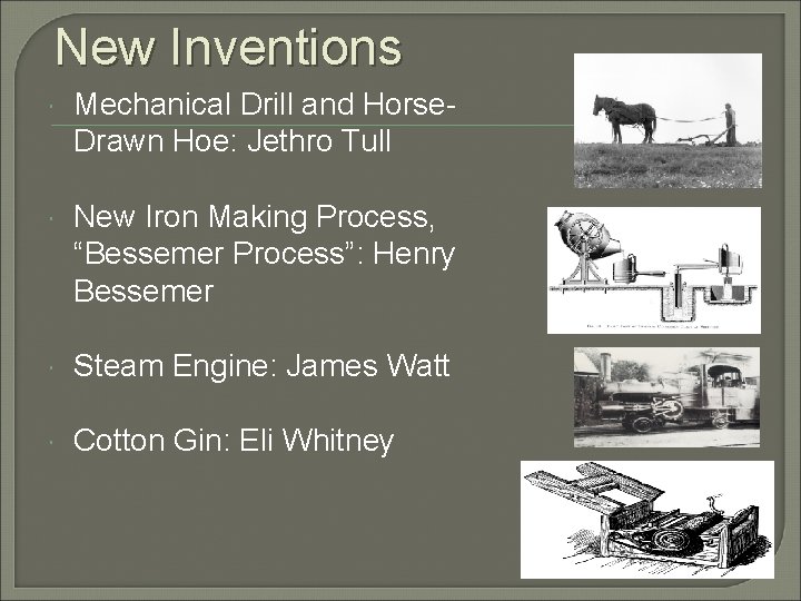 New Inventions Mechanical Drill and Horse. Drawn Hoe: Jethro Tull New Iron Making Process,