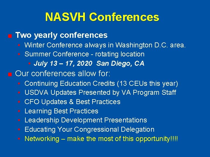 NASVH Conferences Two yearly conferences • Winter Conference always in Washington D. C. area.