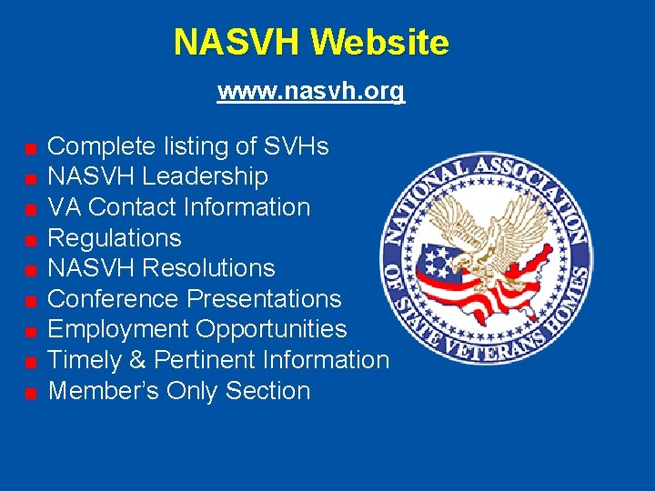 NASVH Website www. nasvh. org Complete listing of SVHs NASVH Leadership VA Contact Information