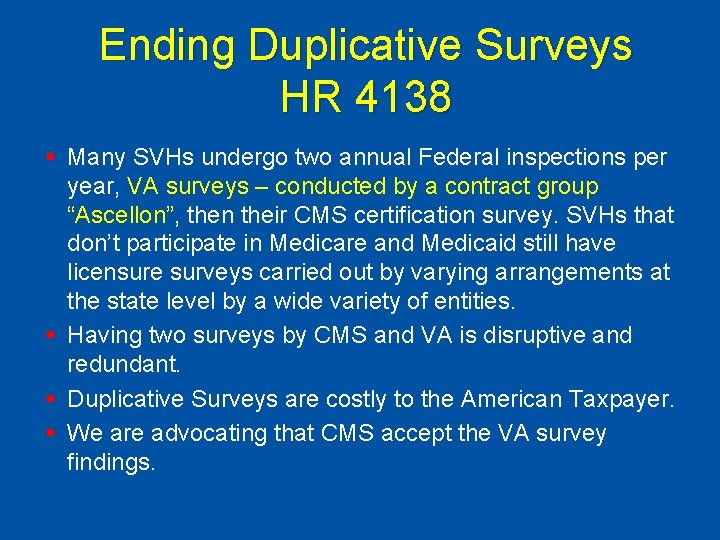 Ending Duplicative Surveys HR 4138 § Many SVHs undergo two annual Federal inspections per