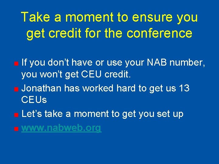 Take a moment to ensure you get credit for the conference If you don’t