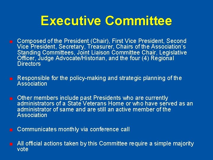 Executive Committee Composed of the President (Chair), First Vice President, Second Vice President, Secretary,