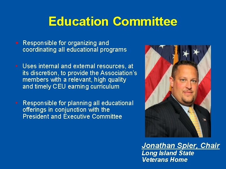 Education Committee § Responsible for organizing and coordinating all educational programs • Uses internal