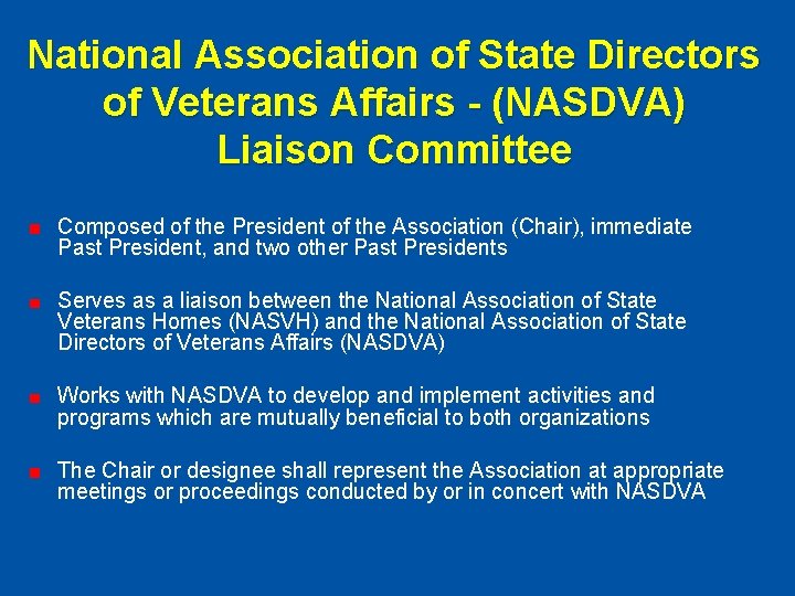 National Association of State Directors of Veterans Affairs - (NASDVA) Liaison Committee Composed of