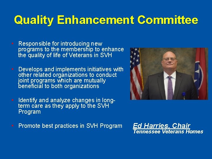 Quality Enhancement Committee • Responsible for introducing new programs to the membership to enhance