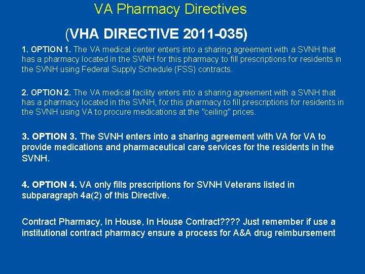 VA Pharmacy Directives (VHA DIRECTIVE 2011 -035) 1. OPTION 1. The VA medical centers