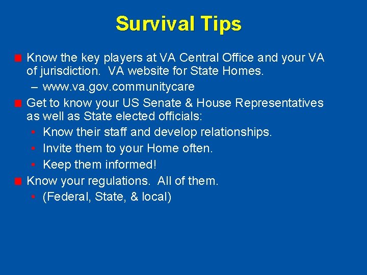 Survival Tips Know the key players at VA Central Office and your VA of