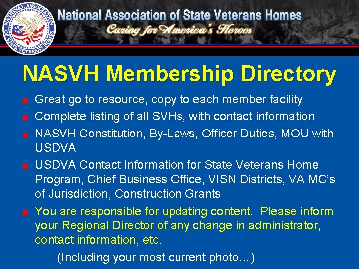 NASVH Membership Directory Great go to resource, copy to each member facility Complete listing