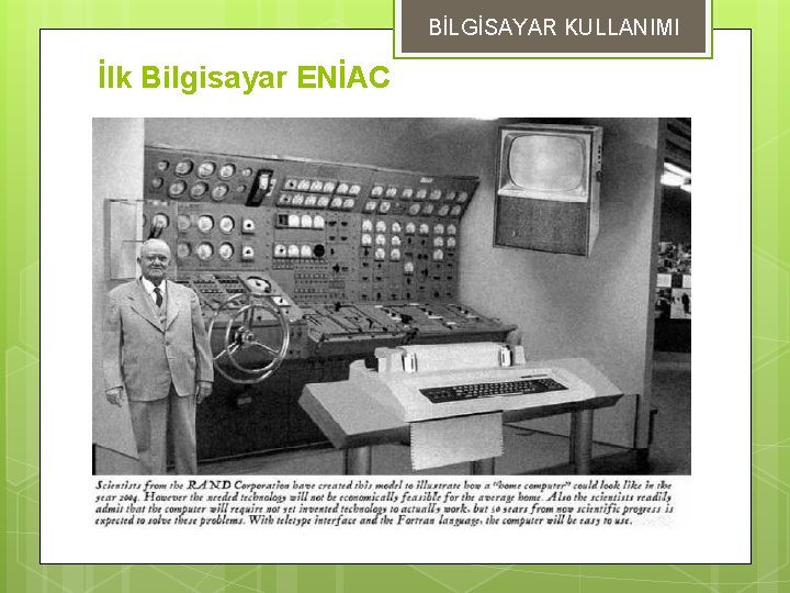 BİLGİSAYAR KULLANIMI İlk Bilgisayar ENİAC 