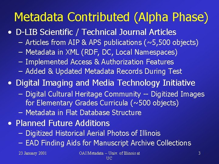 Metadata Contributed (Alpha Phase) • D-LIB Scientific / Technical Journal Articles – – Articles