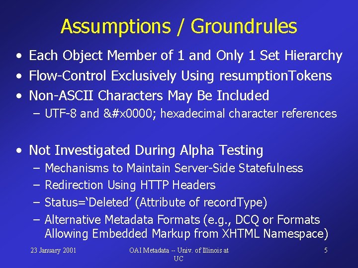 Assumptions / Groundrules • Each Object Member of 1 and Only 1 Set Hierarchy