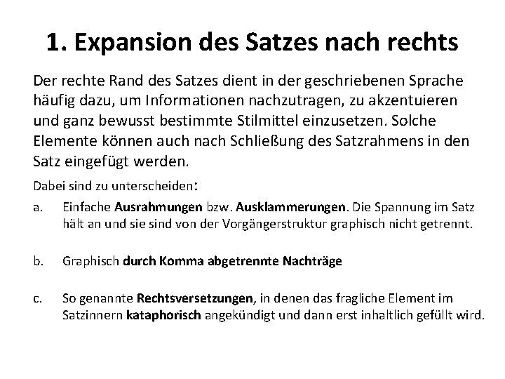 1. Expansion des Satzes nach rechts Der rechte Rand des Satzes dient in der