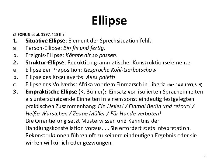 Ellipse (ZIFONUN et al. 1997, 413 ff. ) 1. a. b. 2. a. b.