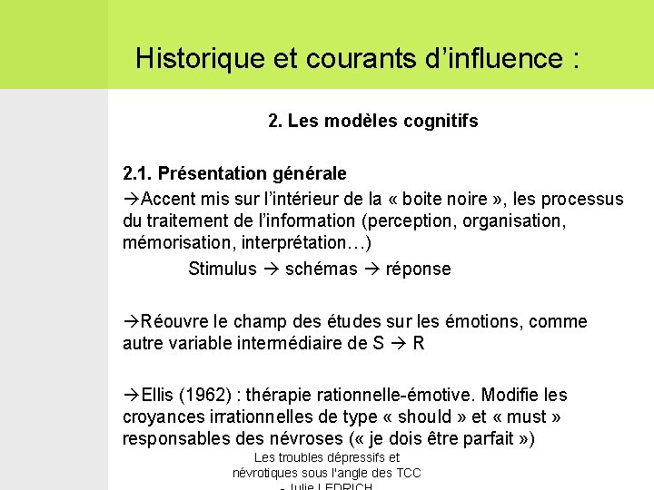 Historique et courants d’influence : 2. Les modèles cognitifs 2. 1. Présentation générale Accent