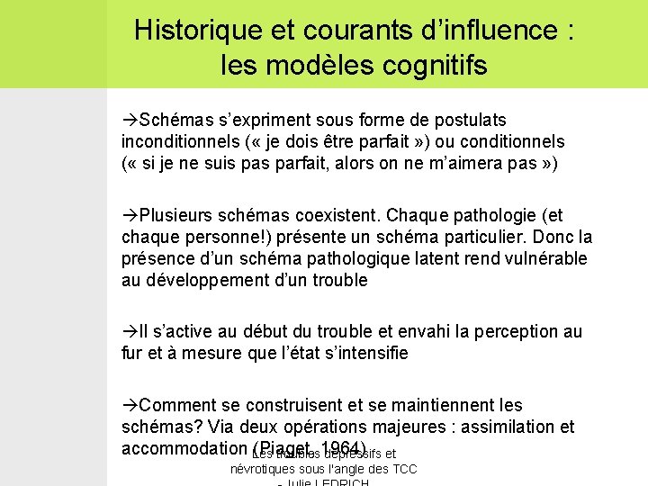 Historique et courants d’influence : les modèles cognitifs Schémas s’expriment sous forme de postulats