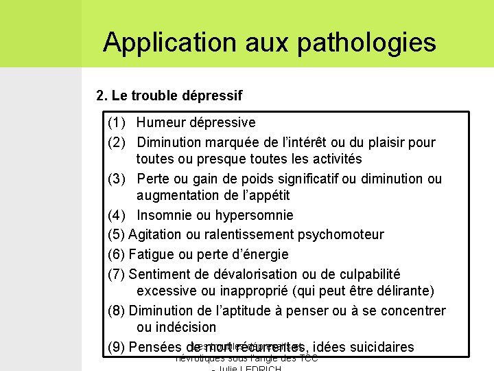 Application aux pathologies 2. Le trouble dépressif (1) Humeur dépressive (2) Diminution marquée de