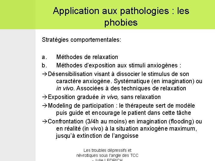 Application aux pathologies : les phobies Stratégies comportementales: a. Méthodes de relaxation b. Méthodes