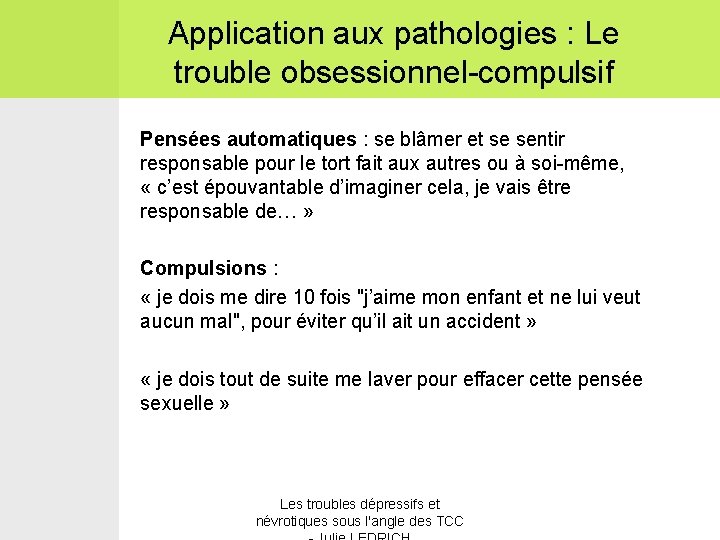 Application aux pathologies : Le trouble obsessionnel-compulsif Pensées automatiques : se blâmer et se