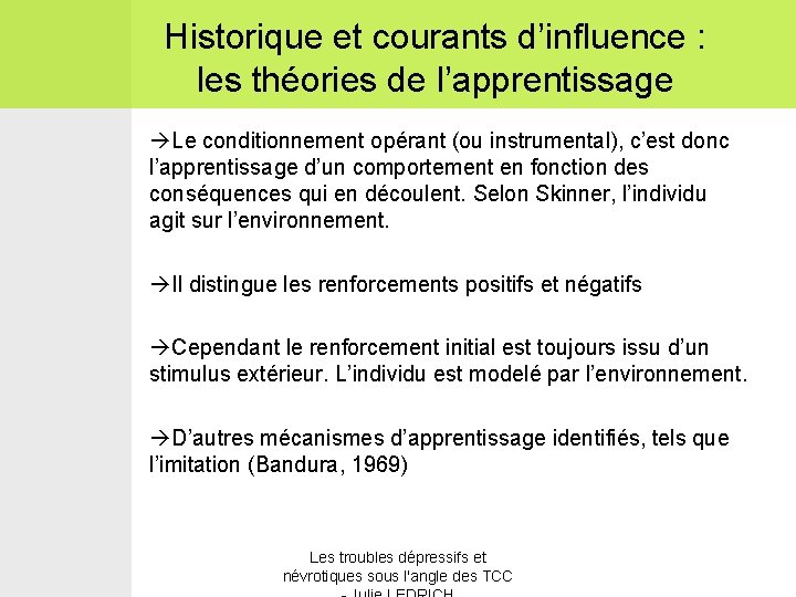 Historique et courants d’influence : les théories de l’apprentissage Le conditionnement opérant (ou instrumental),