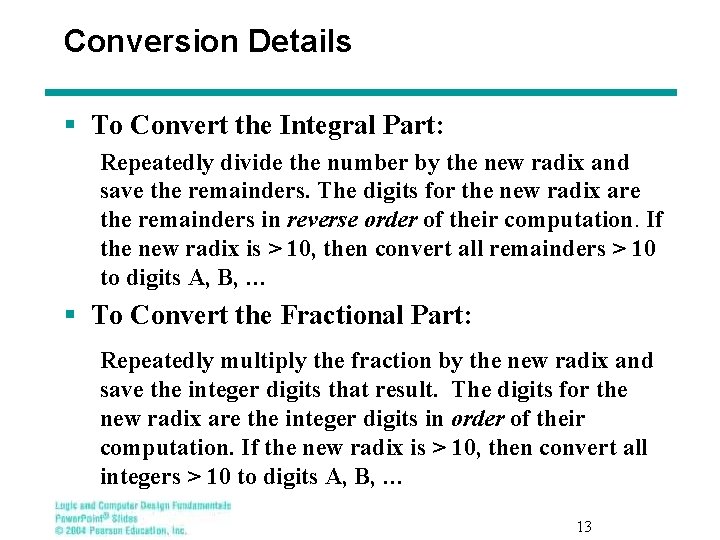 Conversion Details § To Convert the Integral Part: Repeatedly divide the number by the