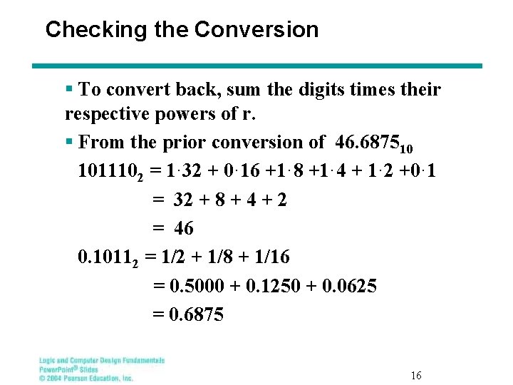 Checking the Conversion § To convert back, sum the digits times their respective powers
