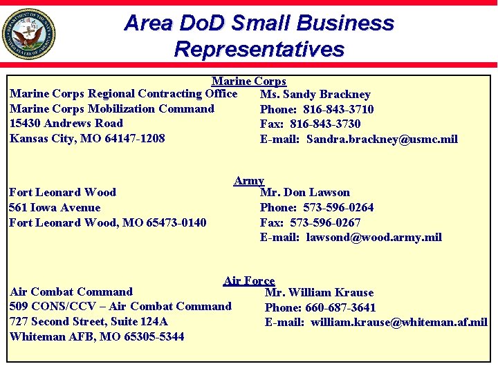 Area Do. D Small Business Representatives Marine Corps Regional Contracting Office Ms. Sandy Brackney