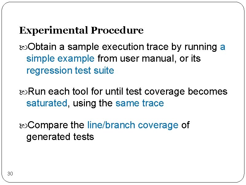 Experimental Procedure Obtain a sample execution trace by running a simple example from user