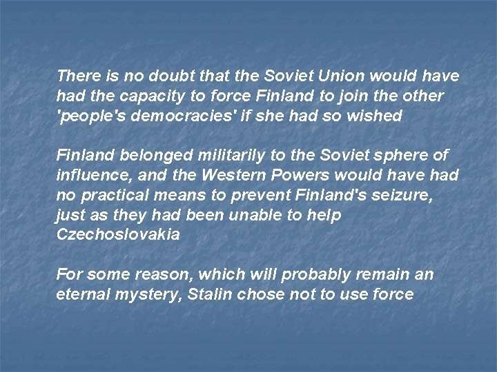 There is no doubt that the Soviet Union would have had the capacity to