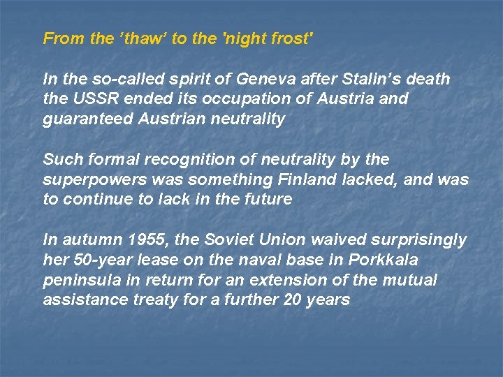 From the ’thaw’ to the 'night frost' In the so-called spirit of Geneva after