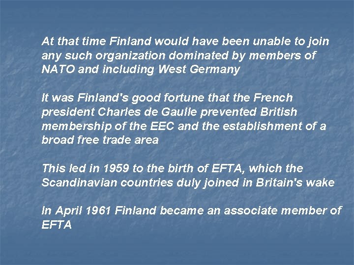 At that time Finland would have been unable to join any such organization dominated